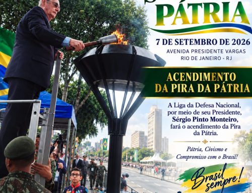 ABERTURA DA SEMANA DA PÁTRIA – 2026 MENSAGEM DA LIGA DA DEFESA NACIONAL (110° aniversário da LDN em 7 de setembro)
